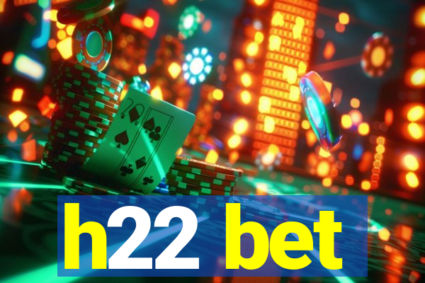 h22 bet